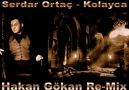 Serdar Ortaç - Kolayca (Hakan Gökan Re-Mix) [HQ]