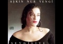 SERSERİM BENİM DELİ DOLU SEVGİLİM-AŞKIN NUR YENGİ