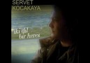 Servet KOCAKAYA -Kardeşim