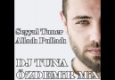 Seyyal Taner – Alladı Pulladı (Dj Tuna Özdemir Mix)