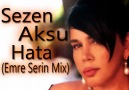 Sezen Aksu-Hata(Emre Serin Mix) [HQ]