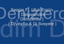 Sezgin Ft. UfukErgün (Dalgalandim Denizlerde ) DjVeyso&Dj Sos...