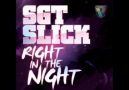 Sgt Slick - Right In The Night (Club Vocal Dub Mix)