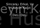 SİNCANLI ERKAL VE HÜSEYİN KAGIT DELİ DELİ