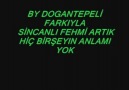 SİNCANLI FEHMİ ARTIK HİÇ BİR ŞEYIN ANLAMI YOK