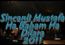 Sincanlı Mustafa - Ha Babam Ha - Dilara 2011