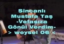 Sincanlı Mustafa Taş -Vefasıza Gönül Verdim-