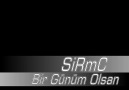 SiRmC - Bir Günüm Olsan - [HQ]