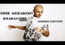 Soner Sarıkabadayı - Annem Kızıyor (BURAKCAN OZBEK REMIX) [HQ]