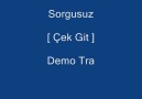 Sorgusuz [ Çek Git ] Yeni Demo Track .!! Dinlemeden Geçme [HQ]