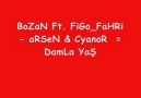 ßozan Ft FiqoFahri -Arsen -Cyanor - l DamLa yaş l