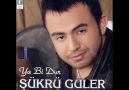 Şükrü GÜLER - Bahti Budur Kizlarun