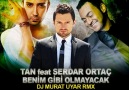 TAN ft. Serdar Ortaç - Benim Gibi Olmayacak (Murat Uyar Remix) [HQ]