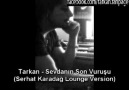 TARKAN - SEVDANIN SON VURUŞU (Lounge Version, Mixed by Serhat...