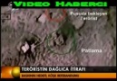 TERÖRİSTİN DAĞLICA İTİRAFI !