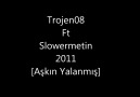 Trojen08 Ft SlowerMetin - Aşkın Yalanmış [2011] [HD]