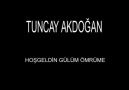 Tuncay Akdoğan - Hoşgeldin Gülüm Ömrüme