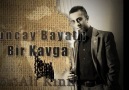 Tuncay Bayatlı - Bir Kavga [HQ]