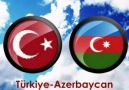 Türkiye - Azerbaycan © Yaşasın Türk Kardeşliği!