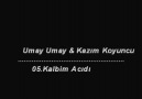 Umay Umay & Kazım Koyuncu - Kalbim Acıdı