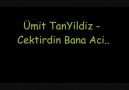 Ümit TanYıldız - ÇektirDin Bana Aci [HQ]