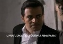 UNUTULMAZ 82. BÖLÜM 3. FRAGMANI ..(N.ŞEN)