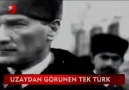 Uzaydan Görünen Tek Türk ATATÜRK