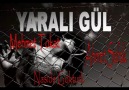 YARALI GÜL - Mehmet Tokat&Ahmet Şafak&Naşide Göktürk