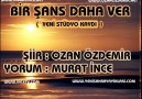 ( yeni ) BİR ŞANS DAHA VER : Ozan Özdemir & Murat İnce [HQ]