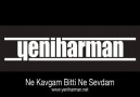 Yeniharman_-_Ne_Kavgam_Bitti_Ne_Sevdam [HQ]
