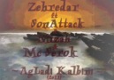 ZehredaR ft SonAttack & Mizah & McSeRok (AgLadı Kalbim)2o11 [HQ]