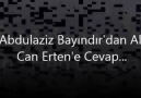 Abdulaziz Bayındır'dan Ali Can Erten'e Cevap...