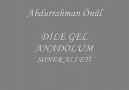 Abdurrahman Önül DİLE GEL ANADOLUM ( piyasada yok)