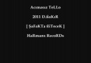 Acımasız TeLLo [ ŞaFaKTa ßiTeceK ] 2011 HaRmanx RecoRDs
