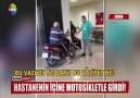 Adanada Hastanenin içine motorsikletle girdi