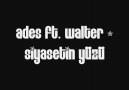 Ades ft. Walter - Siyasetin Yüzü