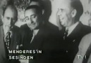 ADNAN MENDERES 55 YIL ÖNCE BUGÜNLERİ ANLATMIŞ..!