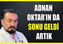 189. ADNAN OKTARIN DA SONU GELDİ ARTIK