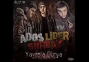 Ados ft.Lider&ŞiirBaz-Yavaşla Dünya