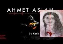 Ahmet Aslan - Şu Kanlı Zalimin Ettiği İşler