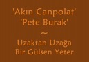 Akın Canpolat & Pete Burak - Uzaktan Uzağa Bir Gülsen Yeter