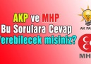 Akp ve Mhp Bu Sorulara Cevap Verebilecek misiniz