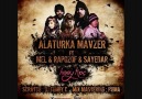 Alaturka Mavzer ft.Mel & Rapozof & Sayedar - Hey Koç -- 2012 —