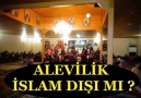 ALEVİLİK İSLAM DIŞI MI ?