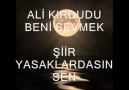 ALİ KIRDUDU - BENİ SEVMEK ( ŞİİR YASAKLARDASIN SEN )