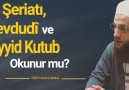 Ali Şeriati Mevdud ve Seyyid Kutubun Kitapları Okunur mu