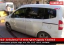 Ambulansa yol vermeyen maganda gözaltına alınırken &