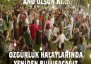 And olsun ki, özgürlük halaylarında yeniden buluşacağız