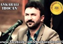 Ankaralı İbocan~Dereler Çağlar Oldu {2o14}