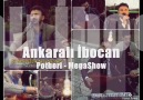 Ankaralı İbocan - Potbori (Mega Show)